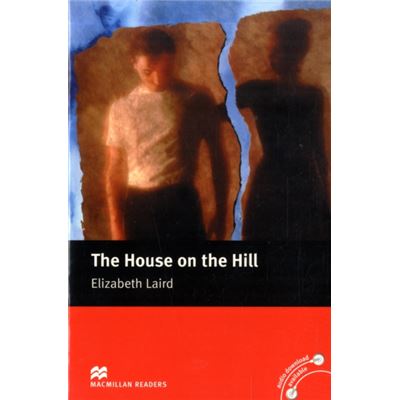 The House On The Hill Macmillan Reader Beginner Macmillan Reader Macmillan Readers Paperback