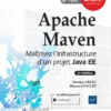 Apache Maven Maitrisez linfrastructure dun projet Java EE