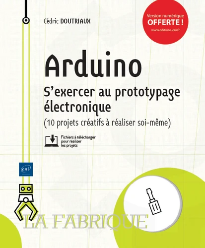 Arduino Sexercer au prototypage electronique 10 projets creatifs a realiser soi meme
