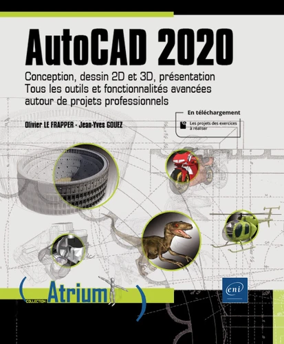 AutoCAD 2020 Conception dessin 2D et 3D presentation Tous les outils et fonctionnalites avancees autour de projets professionnels