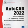 AutoCAD 2022 Des fondamentaux a la presentation detaillee autour de projets professionnels1