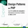 Design patterns en PHP Les 23 modeles de conception descriptions et solutions illustrees en UML2 et PHP