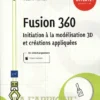 Fusion 360 Initiation a la modelisation 3D et creations appliquees1