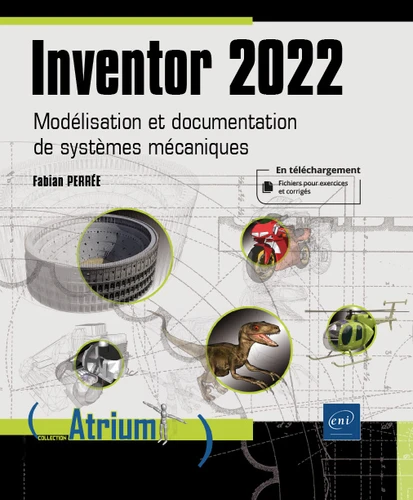 Inventor 2022 Modelisation et documentation de systemes mecaniques