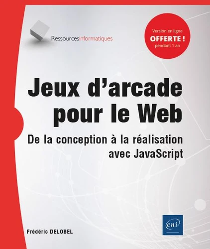 Jeux darcade pour le Web De la conception a la realisation avec JavaScript 1