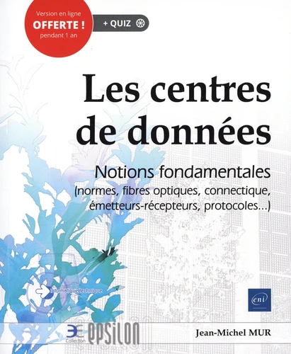 Les centres de donnees Notions fondamentales normes fibres optiques connectique emetteurs recepteurs protocoles