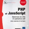 PHP et JavaScript Dynamisez vos sites et applications web avec exercices et corriges 1