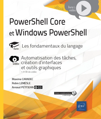 PowerShell Core et Windows PowerShell Les fondamentaux du langage avec 1 complement video Automatisation des taches creation dinterfaces et outils graphiques