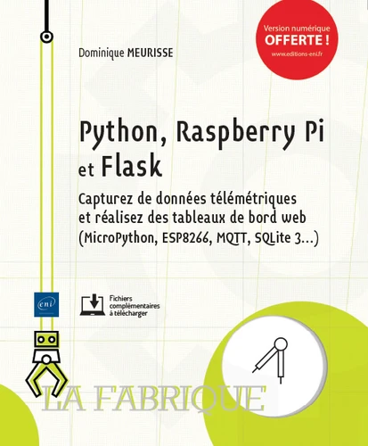 Python Raspberry Pi et Flask Capturez des donnees telemetriques et realisez des tableaux de bord web MicroPython ESP8266 MQTT SQLite 3