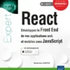 React Developpez le Front End de vos applications web et mobiles avec JavaScript