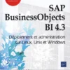SAP BusinessObjects BI 4 3 Deploiement et administration sur Linux Unix et Windows