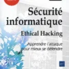 Securite informatique Ethical Hacking Apprendre lattaque pour mieux se defendre