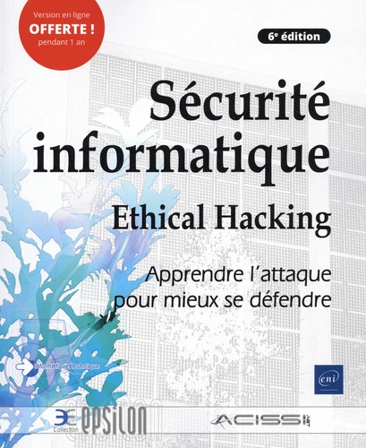 Securite informatique Ethical Hacking Apprendre lattaque pour mieux se defendre