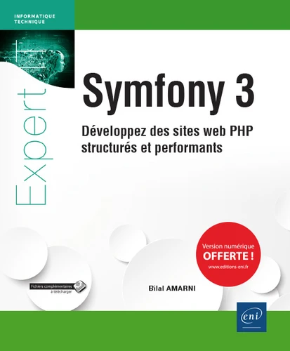 Symfony 3 Developpez des sites web PHP structures et performants 1