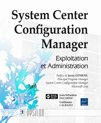 System Center Configuration Manager Exploitation et administration