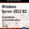 Windows Server 2012 R2 Installation et configuration