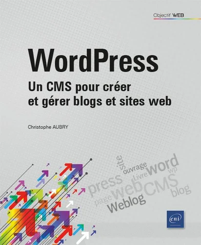 WordPress Un CMS pour creer et gerer blogs et sites Web