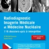 Radiodiagnostic Imagerie Medicale et Medecine Nucleaire 116 dossiers quiz a interpreter1