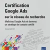 certification google ads sur le reseau de recherche maitrisez google ads et devenez un stratege de compte certifie 9782409039034 L