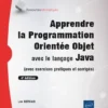 apprendre la programmation orientee objet avec le langage java avec exercices pratiques et corriges 4e edition 9782409047428 XL