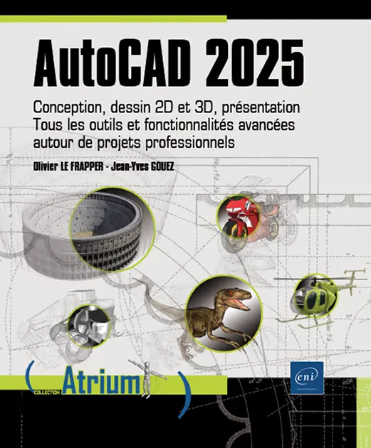 autocad 2025 conception dessin 2d et 3d presentation tous les outils et fonctionnalites avancees autour de projets professionnels 9782409046346 XL
