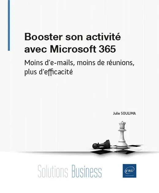 booster son activite avec microsoft 365 moins d e mails moins de reunions plus d efficacite 9782409047121 XL