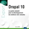 drupal 10 le guide complet pour le developpement de solutions web robustes 9782409047381 XL 1