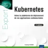 kubernetes gerez la plateforme de deploiement de vos applications conteneurisees 3e edition 9782409047343 XL