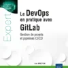 le devops en pratique avec gitlab gestion de projets et pipelines ci cd 9782409049651 XL