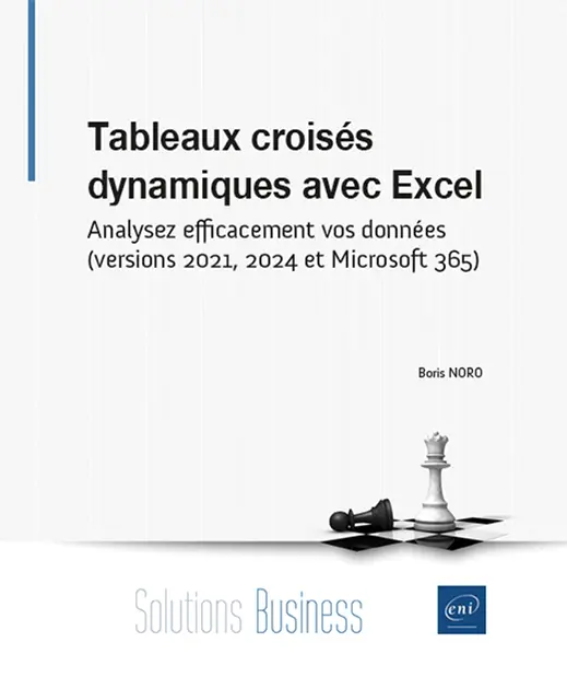 tableaux croises dynamiques avec excel analysez efficacement vos donnees versions 2021 2024 et microsoft 365 9782409048401 XL
