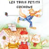 3 petits cochons