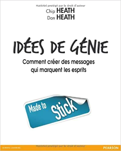 Idees de genie Comment creer des messages qui marquent les esprits