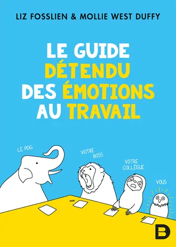 Le guide détendu des émotions au travail