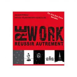 rework reussir autrement jason fried et david heinemeier