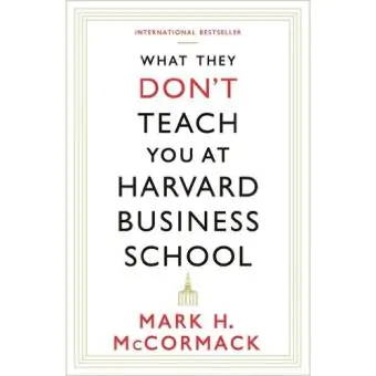 What they don t teach you at harvard busine school