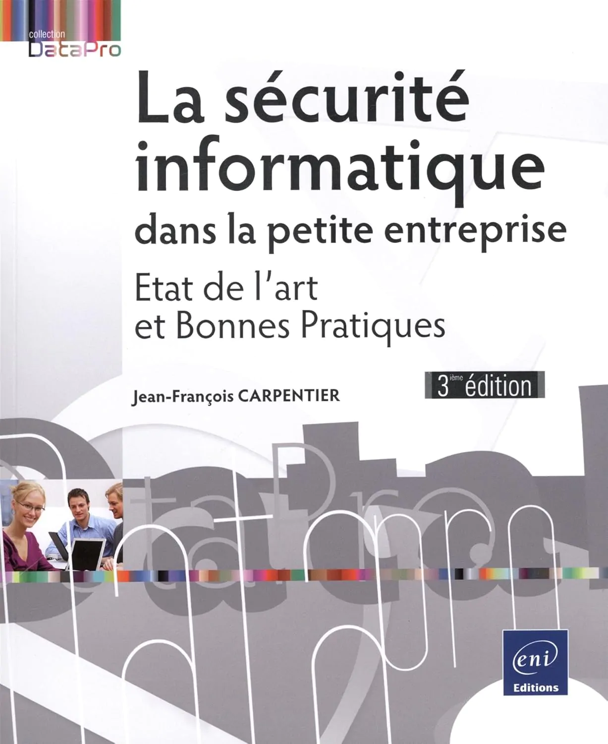 La sécurité informatique dans la petite entreprise - Etat de l'art et Bonnes Pratiques (3e édition)