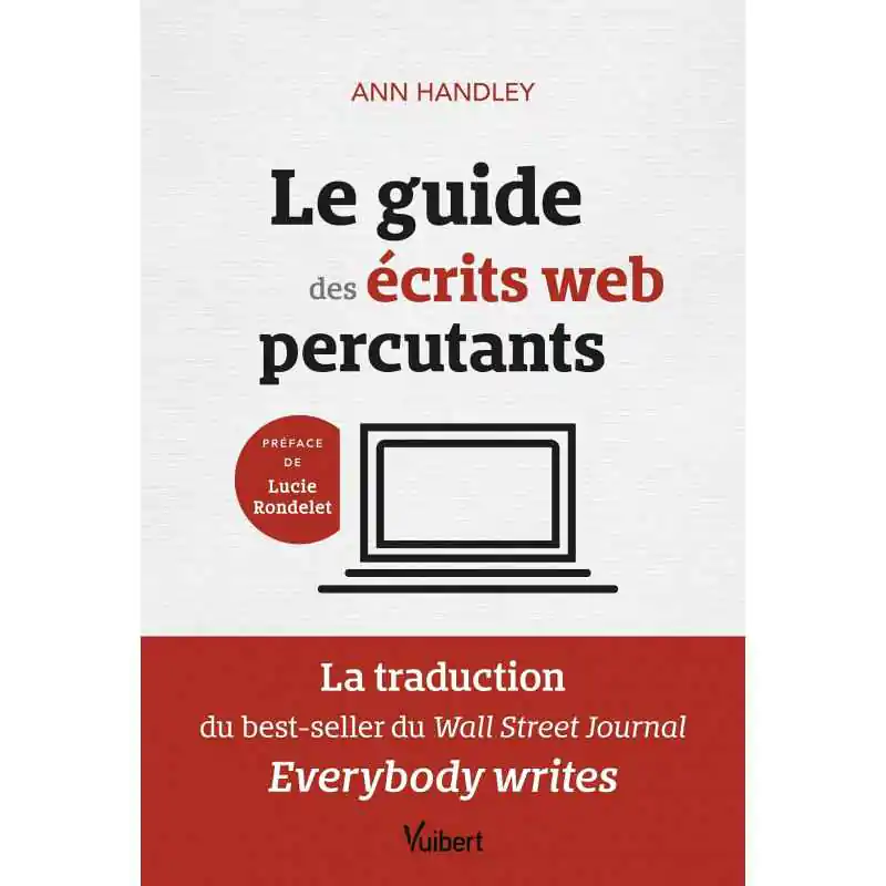 le guide des ecrits web percutants la traduction du best seller du wall street journal everybody writes