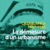 9789920753531 Casablanca 1907 1956 La demesure dun urbanisme 2e edition 1 scaled 1